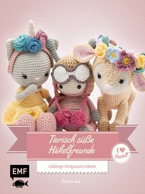 cover image of Tierisch süße Häkelfreunde – I love Pastell